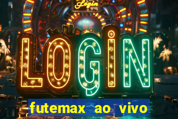 futemax ao vivo futebol ao vivo hoje